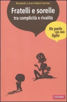 fratelli e sorelle tra complicita e rivalita