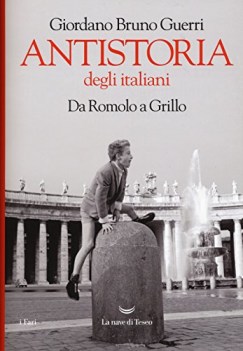 antistoria degli italiani da romolo a grillo