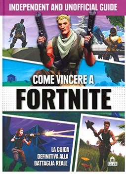 come vincere a fortnite la guida definitiva alla battaglia reale