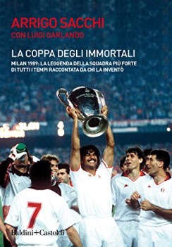 coppa degli immortali milan 1989 la leggenda della squadra pi f