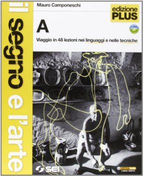 segno e l\'arte ed.plus pack +dvd educazione artistica