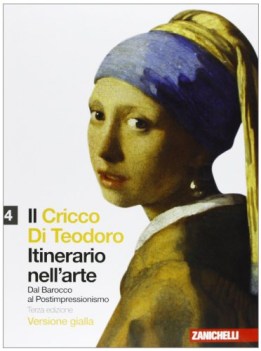 cricco di teodoro 4 vers.gialla (3ediz.itin.arte) dal barocco al postimpress.