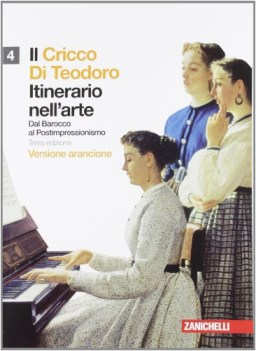 cricco di teodoro 4 vers.aranc.(3ediz.itin.arte) dal barocco al postimpress.