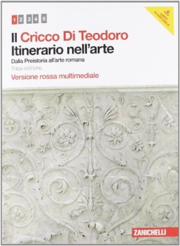 cricco di teodoro 1+dvd vers.rossa (3ediz.) da preistoria all\'arte romana