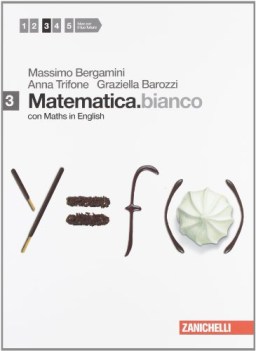 matematica.bianco +maths 3 matematica x superiori