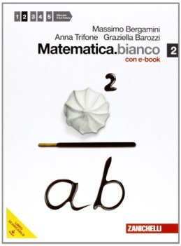 matematica.bianco 2 +dvd matematica x superiori