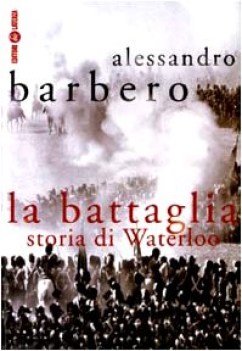 battaglia. storia di waterloo