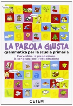 parola giusta avverbio preposizione congiunzione esclamazione gramm. x elem.