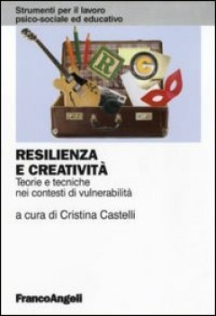 resilienza e creativita teorie e tecniche nei contesti di vulnerabilita