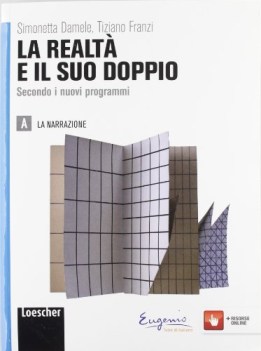 realta e il suo doppio a+b+corso scritt. italiano, antologia bn