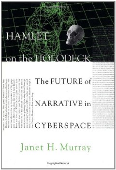 hamlet on the holodeck the future of narrative in cyberspace