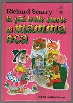 piu belle storie di mamma oca ediz illustrata