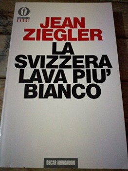 svizzera lava piu bianco. 1 ed. Oscar saggi