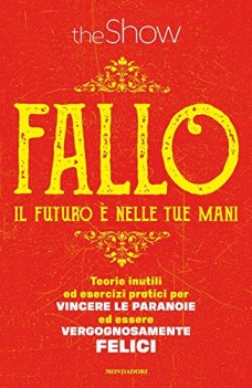 fallo il futuro nelle tue mani teorie inutili ed esercizi pratici