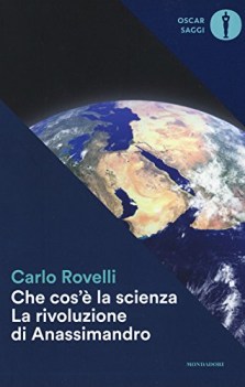 che cos\'e la scienza la rivoluzione di anassimandro