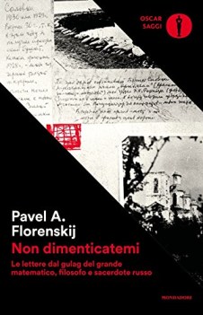 non dimenticatemi lettere dal gulag del grande matematico filosofo sacerdote rus