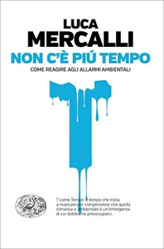 non c\' pi tempo come reagire agli allarmi ambientali