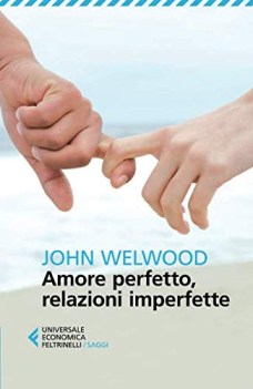 amore perfetto relazioni imperfette curare la ferita del cuore