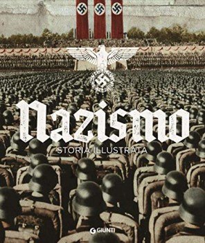 nazismo storia illustrata ediz illustrata