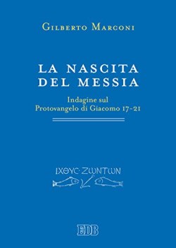 nascita del messia indagine sul protovangelo di giacomo 17-21