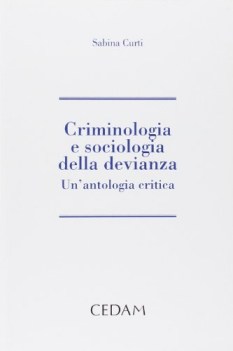 criminologia e sociologia della devianza unantologia critica