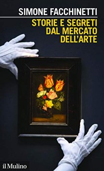 storie e segreti dal mercato dell\'arte