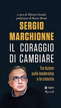 sergio marchionne il coraggio di cambiare