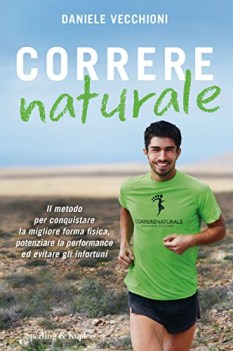 correre naturale il metodo per conquistare la migliore forma fisica