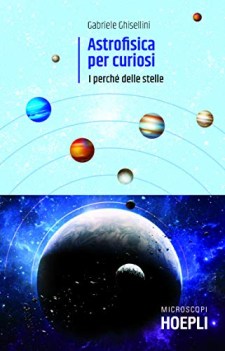 astrofisica per curiosi breve storia dell\'universo