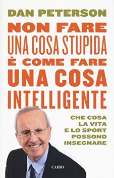 non fare una cosa stupida  come fare una cosa intelligente che cosa