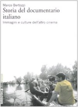 storia del documentario italiano immagini e culture dellaltro cinema