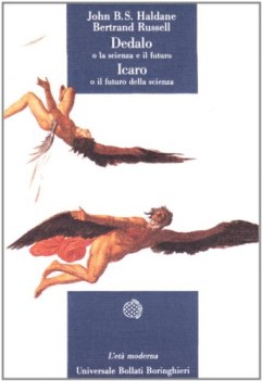 dedalo o la scienza e il futuro icaro o il futuro della scienza