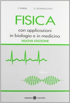 fisica con applicazioni in biologia e in medicina