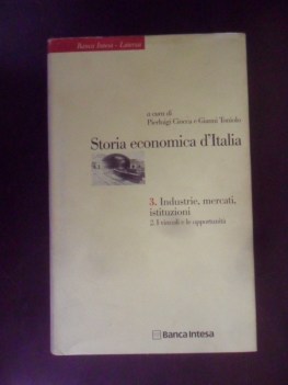 Storia economica d\'Italia 3 Industrie mercati istituzioni 2 vincoli opportunit