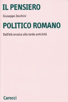 pensiero politico romano dall\'eta\' arcaica alla tarda antichita\'