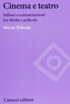 cinema e teatro influssi e contaminazioni tra ribalta e pellicola