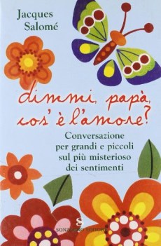 dimmi papa cos\' l amore