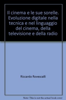 cinema e le sue sorelle evoluzione digitale nella tecnica e nel...