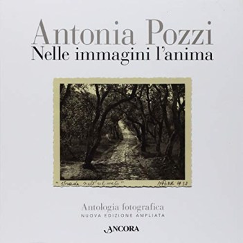 nelle immagini l\'anima antologia fotografica ediz ampliata