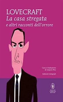 casa stregata e altri racconti dell\'orrore ediz integrale