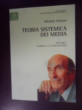 Teoria sistemica dei media volume 1 Luhmann e la comunicazione