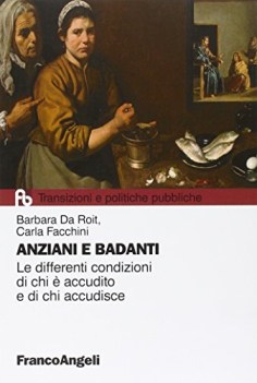 anziani e badanti le differenti condizioni di chi  accudito e di ch