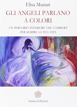 angeli parlano a colori un percorso interiore che cambier per s