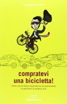 compratevi una bicicletta come uscire dalla dipendenza da automobile