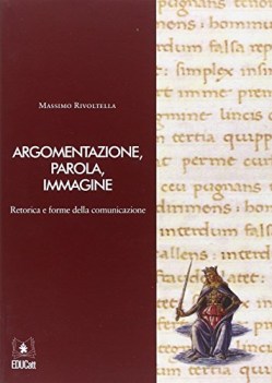 argomentazione parola immagine retorica e forme della comunicazione