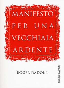 manifesto per una vecchiaia ardente