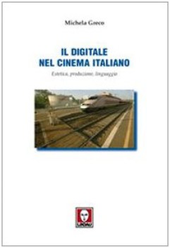 digitale nel cinema italiano estetica produzione linguaggio