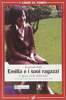 emilia e i suoi ragazzi l\'opera civile della fede