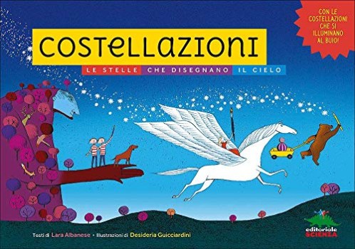 costellazioni le stelle che disegnano il cielo ediz. illustrata