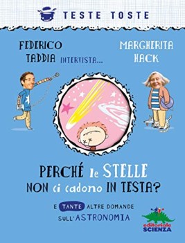 perche le stelle non ci cadono in testa? e tante altre domande sull\'astronomia